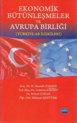 Ekonomik Bütünleşmeler ve Avrupa Birliği; Türkiye-AB İlişkileri Bülent