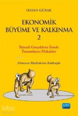 Ekonomik Büyüme ve Kalkınma 2 İktisadi Gerçeklerin İzinde Tamamlayıcı 