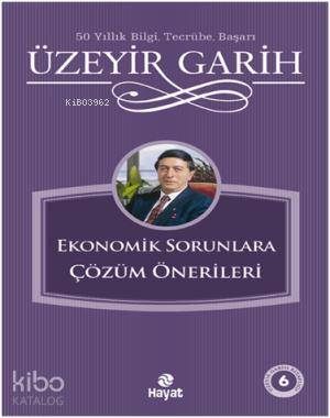 Ekonomik Sorunlara Çözüm Onerileri Üzeyir Garih