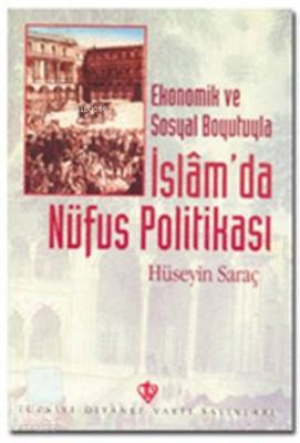 Ekonomik ve Sosyal Boyutuyla İslam'da Nüfus Politikası Hüseyin Saraç