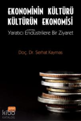 Ekonominin Kültürü Kültürün Ekonomisi Serhat Kaymas