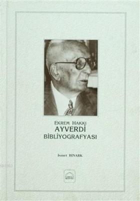 Ekrem Hakkı Ayverdi Bibliyografyası İsmet Binark