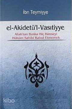 el-Akidetü'l-Vasıtiyye İbn-i Teymiyye