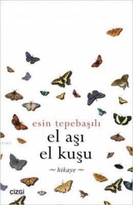 El Aşı El Kuşu Esin Tepebaşılı