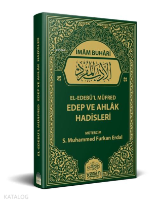 El-Edebü'l Müfred Edep ve Ahlâk Hadisleri İmam Buhari