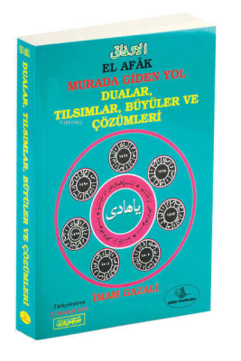 El-Efak Murada Giden Yol, Dualar, Tılsımlar, Büyüler ve Çözümleri İmam