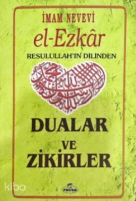 El Ezkar Resulullah'ın Dilinden Dualar ve Zikirler İmam Nevevi