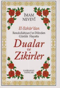 El-Ezkar'dan Resulullah(sav)'ın Dilinden Günlük Hayatta Dualar ve Ziki