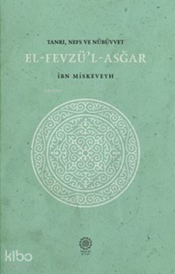 El-Fevzü'l-Asğar Tanrı, Nefs ve Nübüvvet İbn Miskeveyh