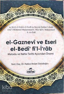 El Gaznevi Ve Eseri El Bedi Fi'l İrab Metodu Ve Nahiv Tarihi Açısından