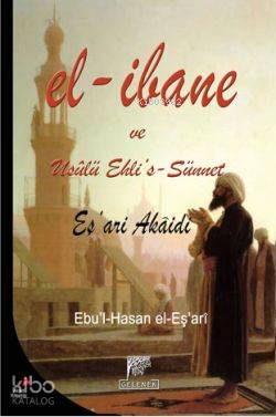 El-İbane ve Usulü Ehli's-Sünnet Ebu l-Hasan el Eşari