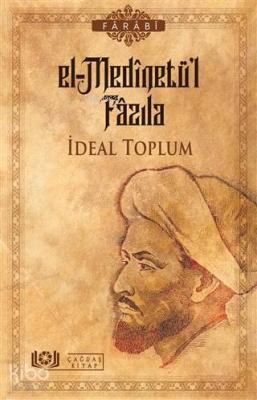 El-Medinetü'l Fazıla - İdeal Toplum Fârâbî