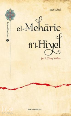 El - Meharic fi'l - Hiyel İmam Muhammed Şeybani