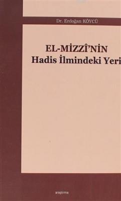 El-Mizzi'nin Hadis İlmindeki Yeri Erdoğan Köycü