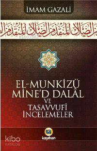 El-munkizü Mine'd Dalal ve Tasavvufi İncelemeler İmam-ı Gazali