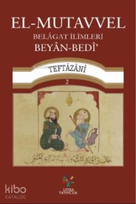 El-Mutavvel Belagat İlimleri Beyan-Bedi Teftazani