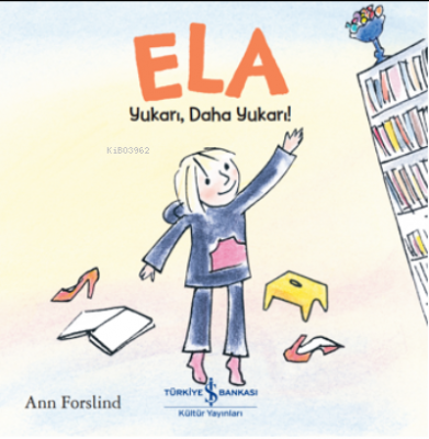 Ela– Yukarı, Daha Yukarı! Ann Forslind