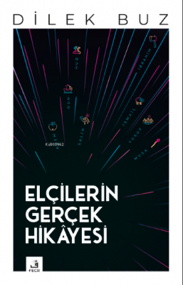 Elçilerin Gerçek Hikâyesi Dilek Buz