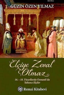 Elçiye Zeval Olmaz Güzin Özen Yılmaz