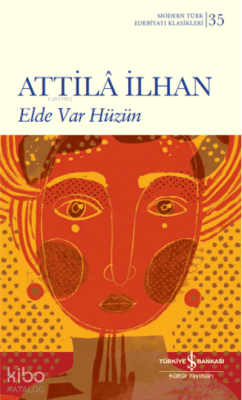 Elde Var Hüzün Atilla İlhan