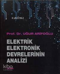 Elektrik Elektronik Devrelerinin Analizi Uğur Arifoğlu