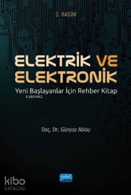 Elektrik ve Elektronik; Yeni Başlayanlar İçin Rehber Kitap Günyaz Abla