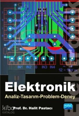 Elektronik; Analiz - Tasarım - Problem - Deney Halit Pastacı