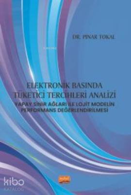 Elektronik Basında Tüketici Tercihleri Analizi: ;Yapay Sinir Ağları il