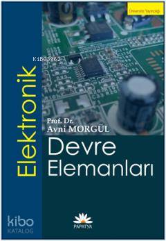 Elektronik Devre Elemanları Avni Morgül