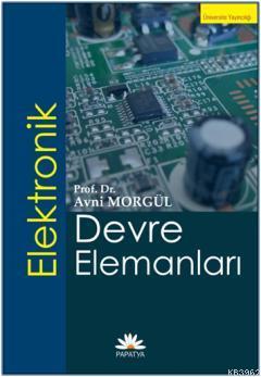 Elektronik Devre Elemanları Avni Morgül