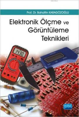 Elektronik Ölçme ve Görüntüleme Teknikleri Bahattin Karagözoğlu