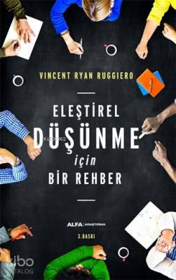 Eleştirel Düşünme İçin Bir Rehber Vincent Ryan Ruggiero