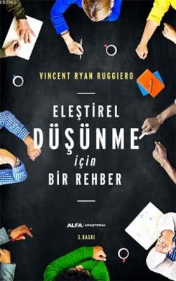 Eleştirel Düşünme İçin Bir Rehber Vincent Ryan Ruggiero