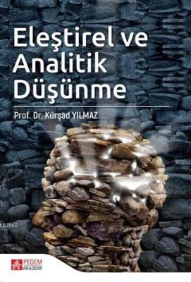 Eleştirel ve Analitik Düşünme Kürşad Yılmaz