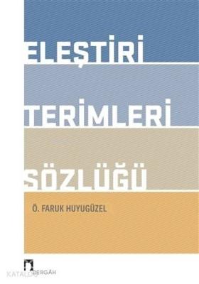 Eleştiri Terimleri Sözlüğü Ö. Faruk Huyugüzel