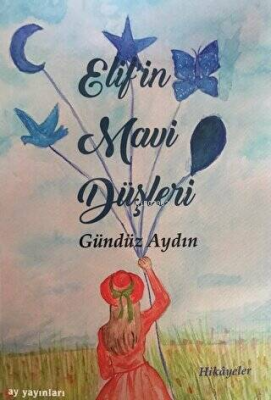 Elif'in Mavi Düşleri Gündüz Aydın