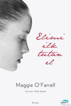 Elimi İlk Tutan El Maggie O`Farrell