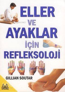 Eller ve Ayaklar İçin Refleksoloji Gillian Soutar