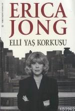 Elli Yaş Korkusu Erica Jong