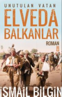 Elveda Balkanlar İsmail Bilgin