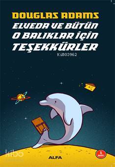 Elveda ve Bütün O Balıklar için Teşekkürler Douglas Adams