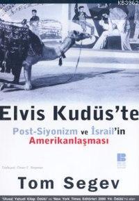 Elvis Kudüs'te Tom Segev