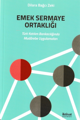 Emek Sermaye Ortaklığı ;Türk Katılım Bankacılığında Mudârebe Uygulamal