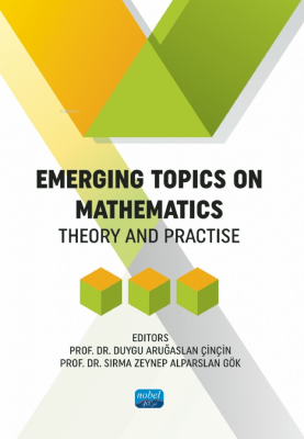 Emerging Topics On Mathematick - Theory and Practise Duygu Aruğaslan Ç