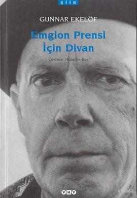 Emgion Prensi İçin Divan; Seçme Şiirler Gunnar Ekelöf