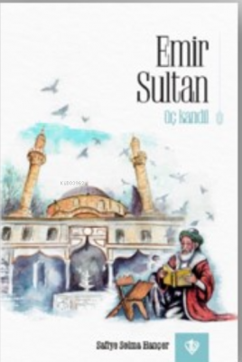 Emir Sultan Üç Kandil Safiye Selma Hançer