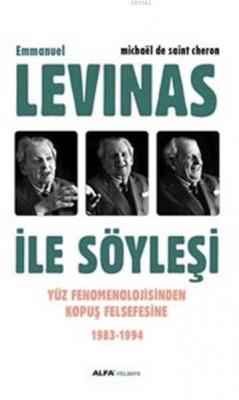 Emmanuel Levinas ile Söyleşi Michael de Saint Cheron