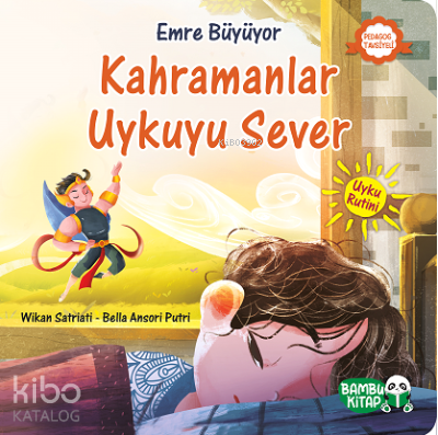 Emre Büyüyor – Kahramanlar Uykuyu Sever Wikan Satriati