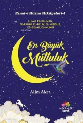 En Büyük Mutluluk Alim Akca