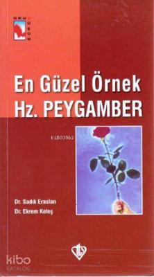 En Güzel Örnek Hz. Peygamber Ekrem Keleş